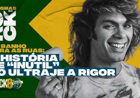 O Banho de criatividade que gerou um hino do Rock Brasileiro