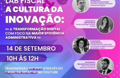 Sefaz Alagoas discute Lab Fiscal e a cultura da inovação como forma de transformação digital com foco na maior eficiência administrativa
