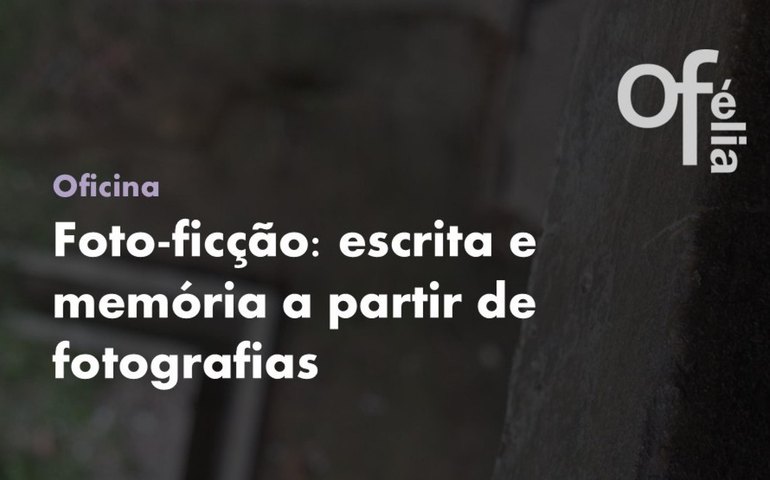 Oficina on-line propõe escrita criativa a partir de fotografias