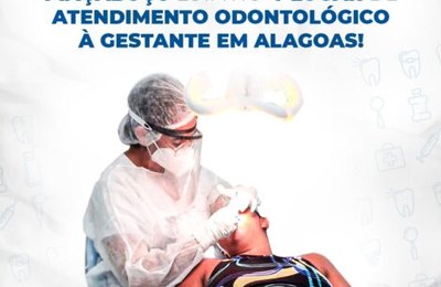 Piaçabuçu é destaque em atendimento odontológico à gestante