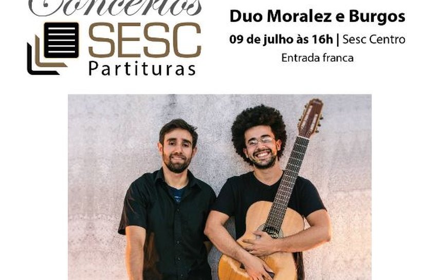 Sesc Centro apresenta Concertos Partituras com Duo Moralez e Burgos