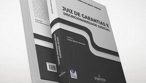 Delegado de Polícia de Sergipe lança livro sobre Juiz de Garantias e Discricionariedade Judicial