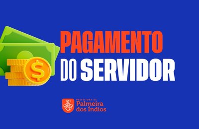 Prefeitura de Palmeira dos Índios inicia pagamento de servidores públicos municipais nesta quinta (28)