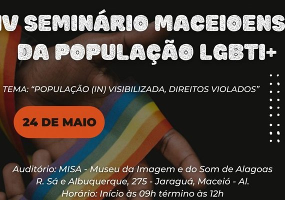 IV Seminário Maceioense da População LGBTQIA+ é remarcado para terça-feira (24)