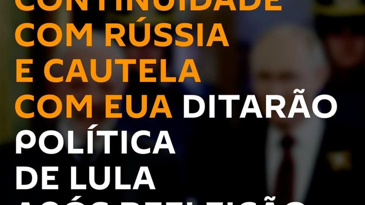 Após reeleição, Lula manterá laços com a Rússia e tentará não agravar relações com os EUA