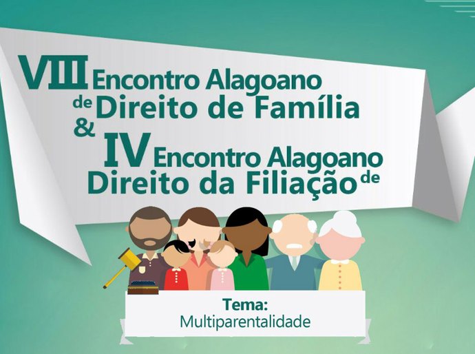 VIII Encontro Alagoano de Direito de Família vai debater a multiparentalidade