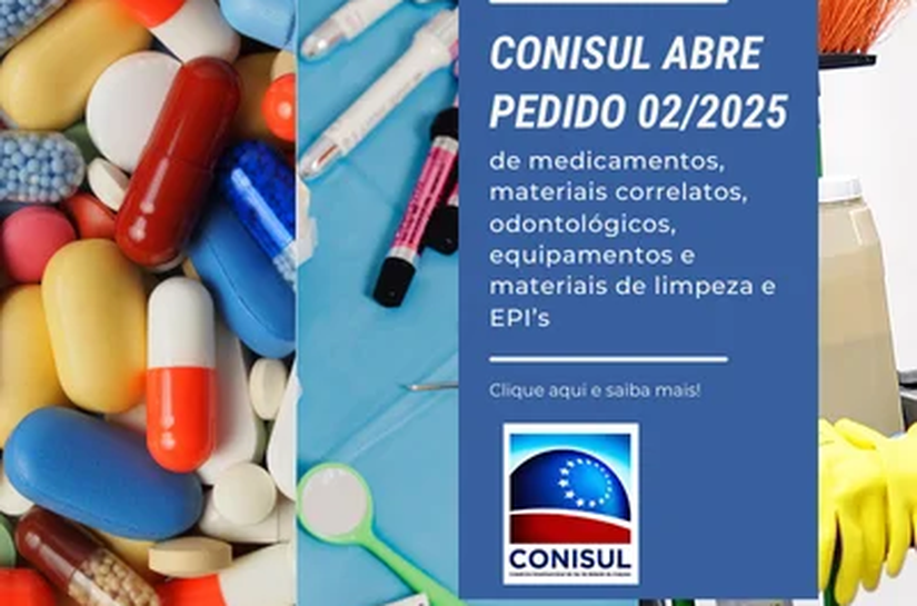 Conisul abre pedido 02/2025 de medicamentos, materiais correlatos, odontológicos, equipamentos, materiais de limpeza e EPI
