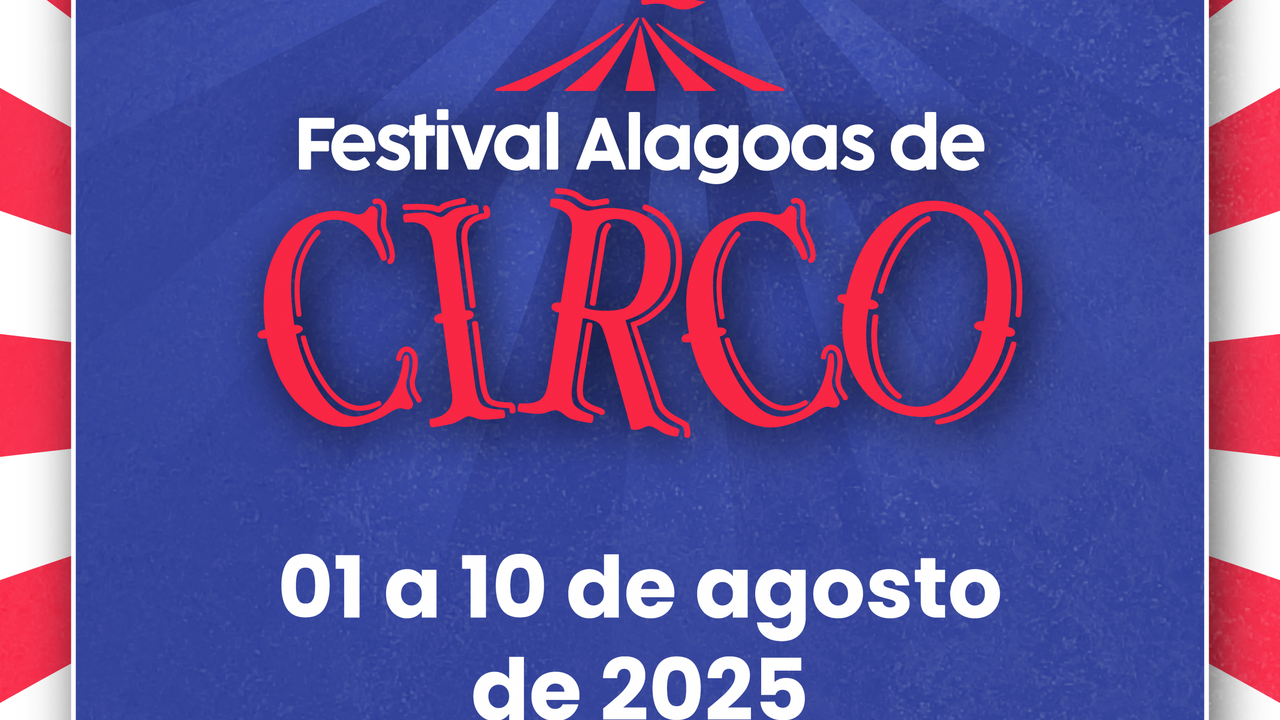 1º Festival Alagoas de Circo já tem datas definidas e promete fortalecer a arte do picadeiro no estado