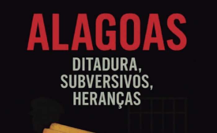 Livro: Alagoas: Ditadura, Subversivos, Heranças Livro: Alagoas: Ditadura, Subversivos, Heranças