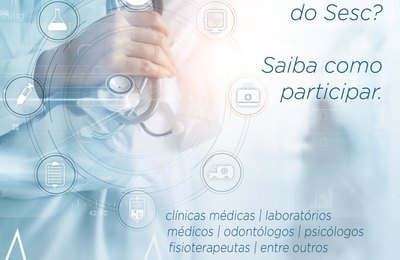 Sesc inicia credenciamento de clínicas e profissionais para concessão de descontos em serviços de saúde