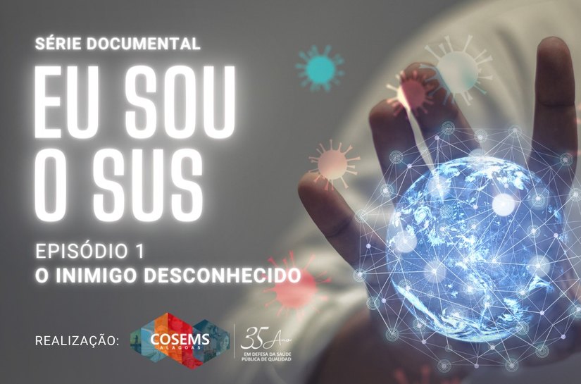 Cosems-AL lança documentário Eu Sou o SUS com retrospectiva da Covid-19