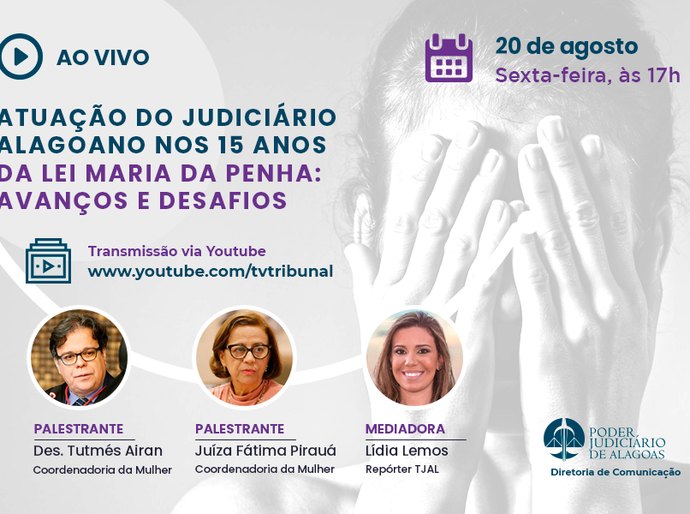 #AgostoLilás: Live do TJAL debaterá avanços e desafios da Lei Maria da Penha