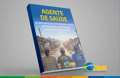 Cartilha da CNM aponta risco à descentralização do SUS em mudanças normativas sobre agentes comunitários de saúde