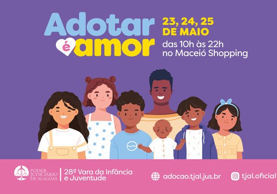 TJ/AL promove Encontro de Adoção no Maceió Shopping dias 23, 24 e 25/05