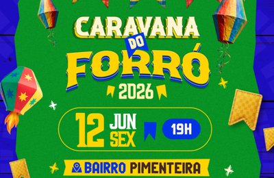 Projeto Caravana do Forró iniciará nesta sexta-feira com apresentações de Quadrilhas Juninas e shows nas comunidades
