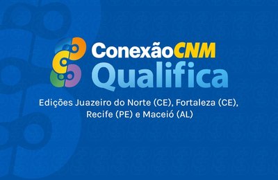 Municípios nordestinos recebem cursos do Conexão CNM Qualifica entre 13 e 17 de abril; confira