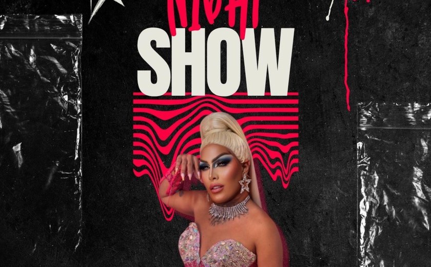 Projeto Vórtex Night Show celebra em Maceió o Dia do Orgulho Drag