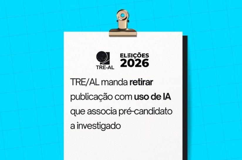 TRE/AL manda retirar publicação com uso de IA que associa pré-candidato a investigado