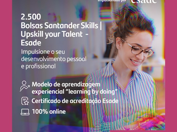 Santander e Esade lançam 2,5 mil bolsas para aprimorar habilidades comportamentais no trabalho
