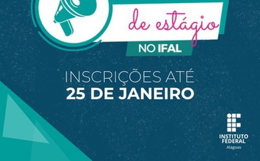Oportunidades de estágio na Reitoria do Instituto Federal de Alagoas (Ifal) para estudantes técnicos e superiores