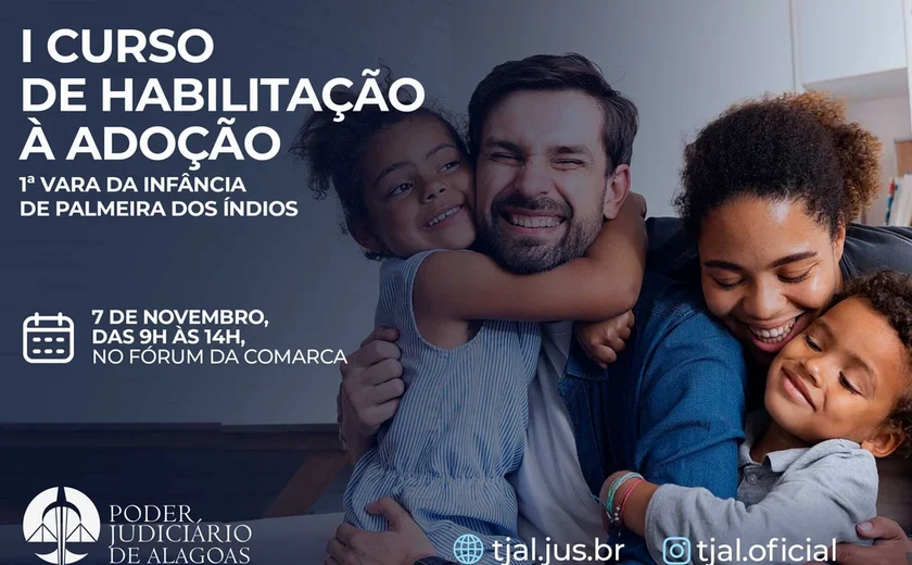 Palmeira dos Índios: 1ª Vara abre inscrições para curso de habilitação à adoção