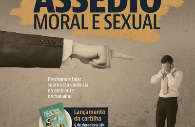 Cartilha de Combate ao Assédio Moral e Sexual será lançada com palestras