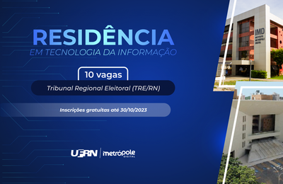 IMD e TRE abrem seleção para nova turma de Residência em Tecnologia da Informação