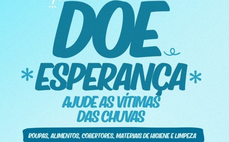 Campanha Doe Esperança continua arrecadando agasalhos e alimentos para famílias vítimas das chuvas