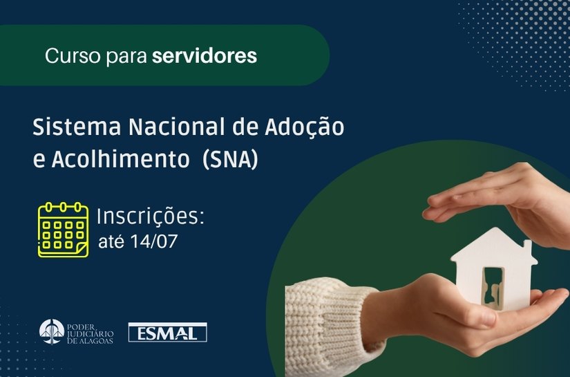 Esmal promove curso sobre Sistema Nacional de Adoção para servidores do Judiciário