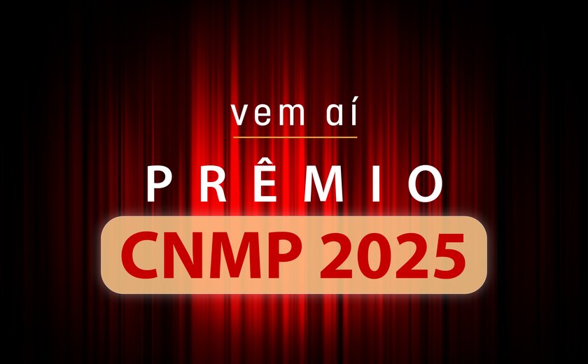 Ministério Público de Alagoas tem 19 iniciativas pré-habilitadas ao Prêmio CNMP 2025