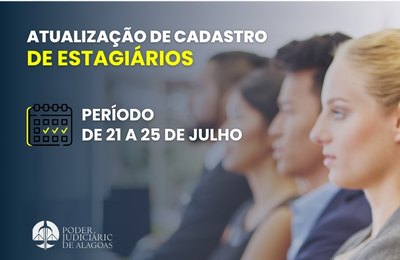 Supervisores de estágio em unidades do TJAL devem atualizar dados de estagiários até esta sexta (25)