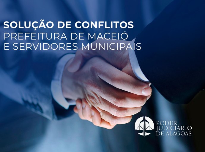 TJAL institui programa para resolver conflitos judiciais de servidores com município de Maceió