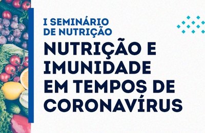 “Nutrição e Imunidade em tempos de coronavírus” é tema de seminário na UMJ
