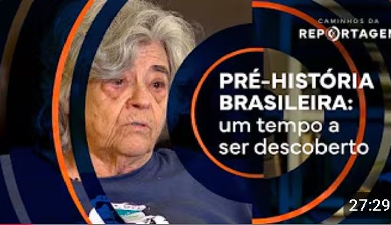 Caminhos da Reportagem | Pré-história brasileira: um tempo a ser descoberto