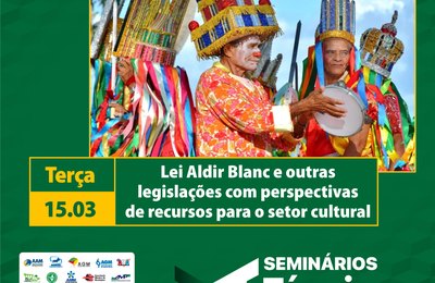 Seminários Técnicos CNM debate Aldir Blanc e outras leis da área de cultura