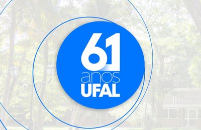 25 de janeiro: Ufal completa 61 anos de serviços prestados à sociedade
