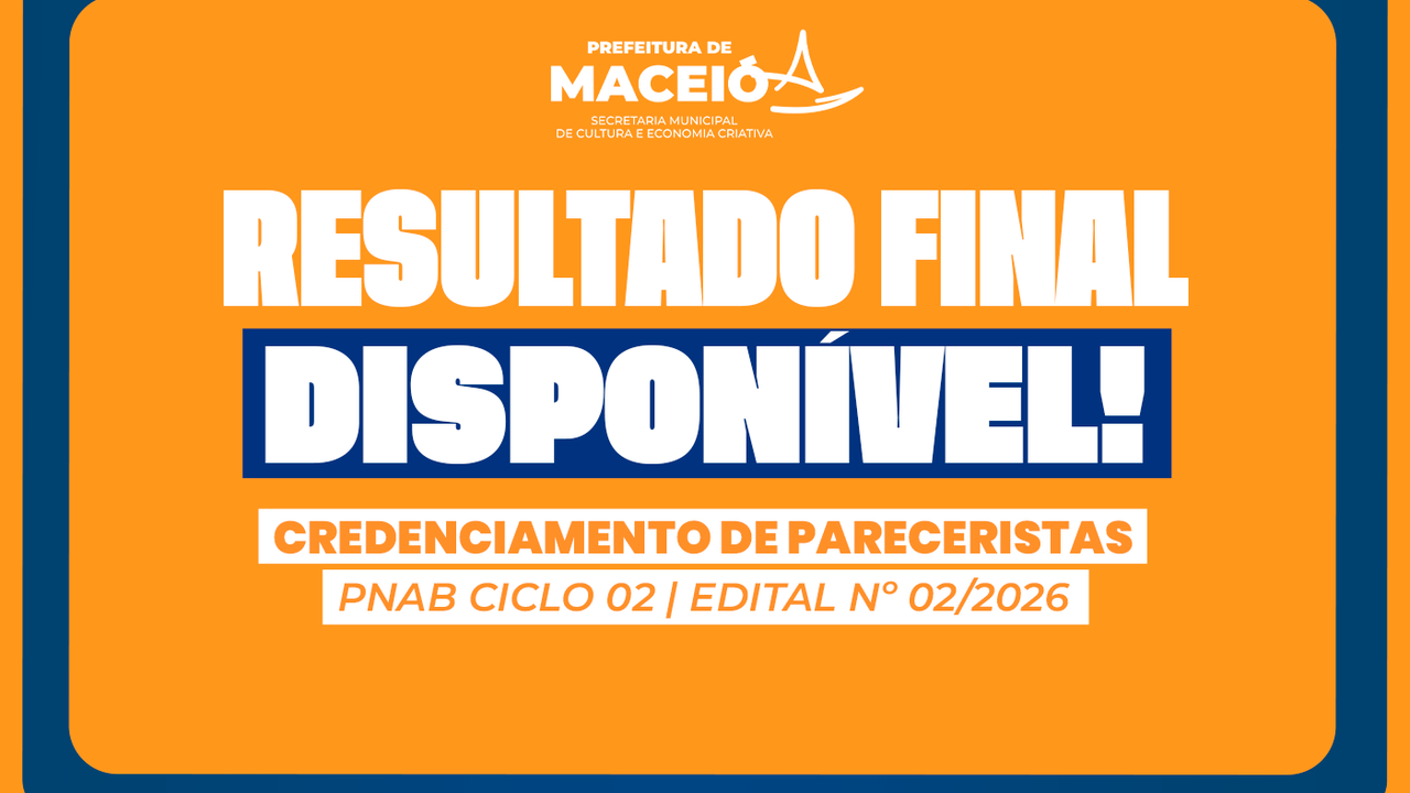 Prefeitura de Maceió divulga resultado final do edital de pareceristas da PNAB Ciclo 2