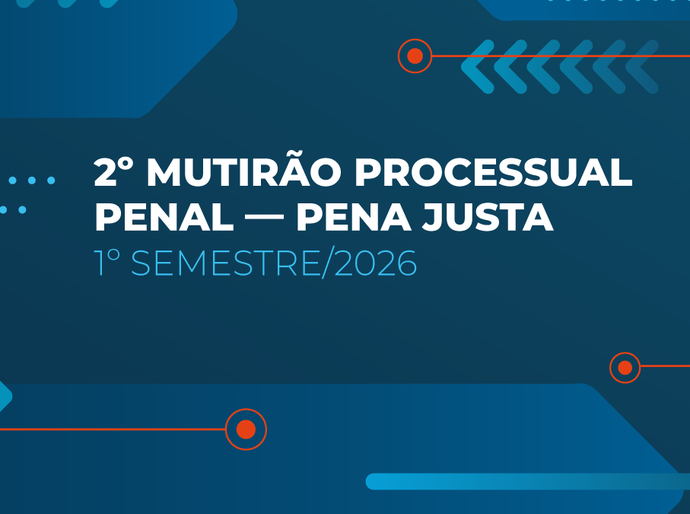 Mutirão Pena Justa começa nesta segunda-feira (1º) em todo o país