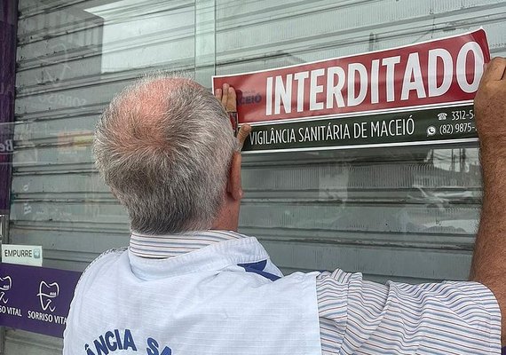 Consultório odontológico é interditado por irregularidades sanitárias em Maceió