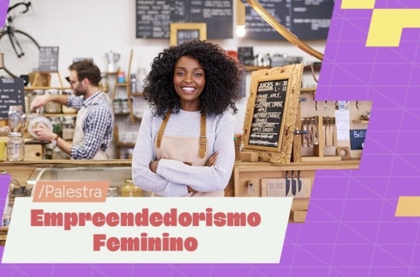 Secretaria de Trabalho e Sebrae promovem palestra sobre empreendedorismo feminino