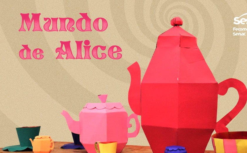 Espetáculo “Mundo de Alice” vai realizar apresentações gratuitas no Jofre Soares