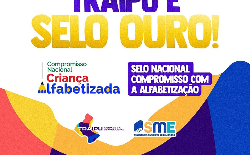 Traipu recebe selo ouro do MEC pelos resultados alcançados com a alfabetização