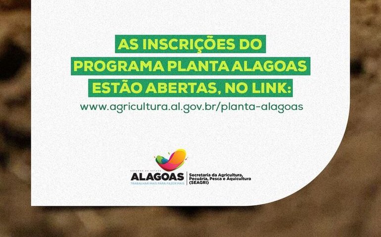 Inscrições do Planta Alagoas 2022 são prorrogadas para sexta-feira (25)