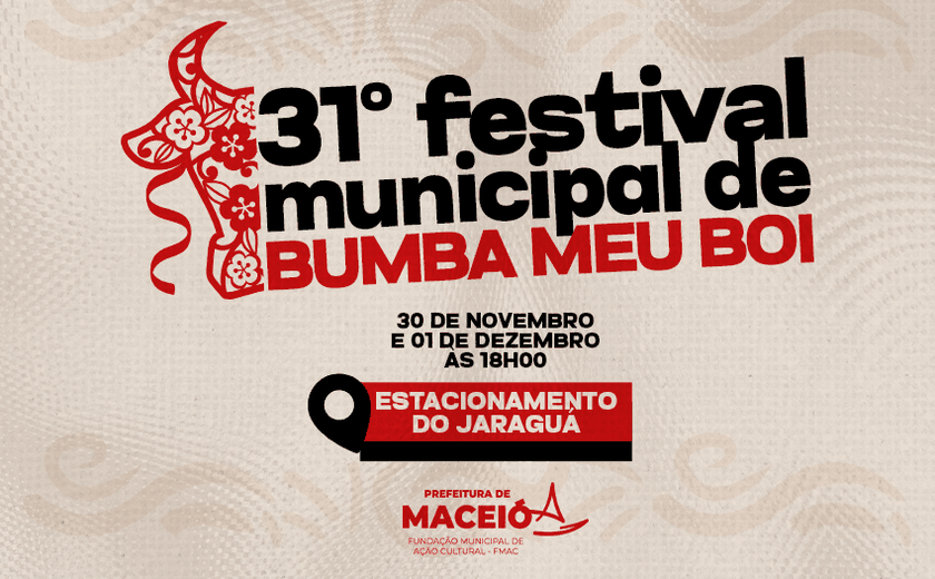 Prefeitura de Maceió realiza 31º Festival Municipal de Bumba Meu Boi neste fim de semana