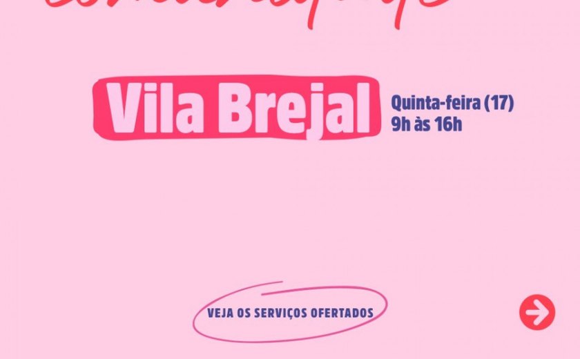 Empodera Mulher: Prefeitura leva serviços a mulheres da Vila Brejal nesta quinta (17)