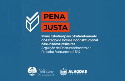 TJAL envia Plano Estadual de Políticas Penais de Alagoas para o STF