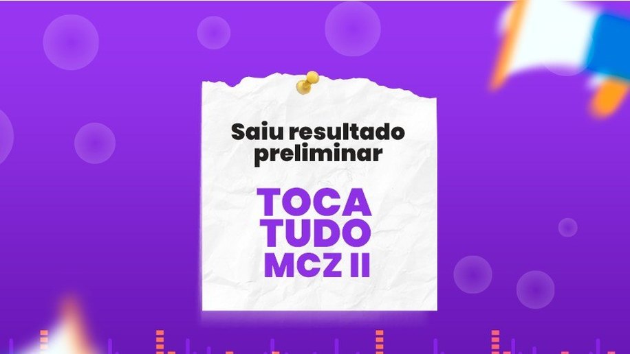 Cultura divulga lista preliminar de selecionados no edital 'Toca Tudo MCZ II'
