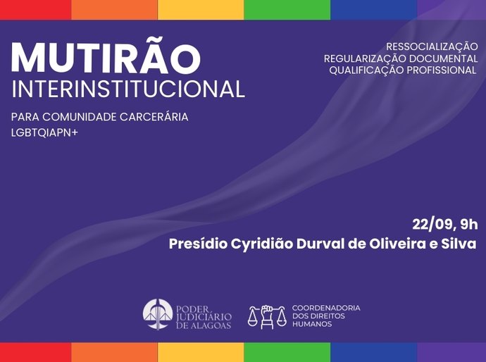 TJAL promove mutirão para comunidade LGBTQIAPN+ do Complexo Penitenciário de Maceió