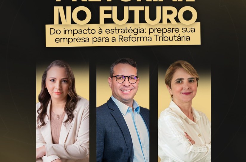 Evento em Maceió prepara empresas para a nova Reforma Tributária