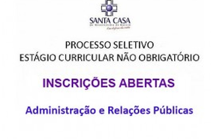 Aberta a seleção para estágio não obrigatório em administração e relações Públicas na Santa Casa